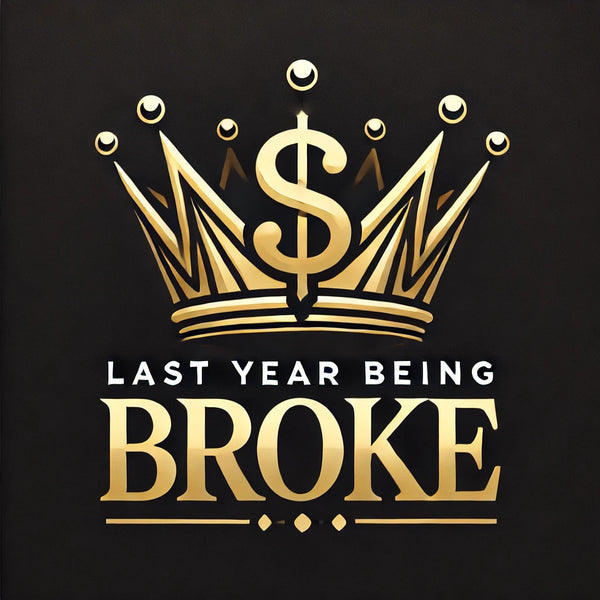 Last Year Being Broke
